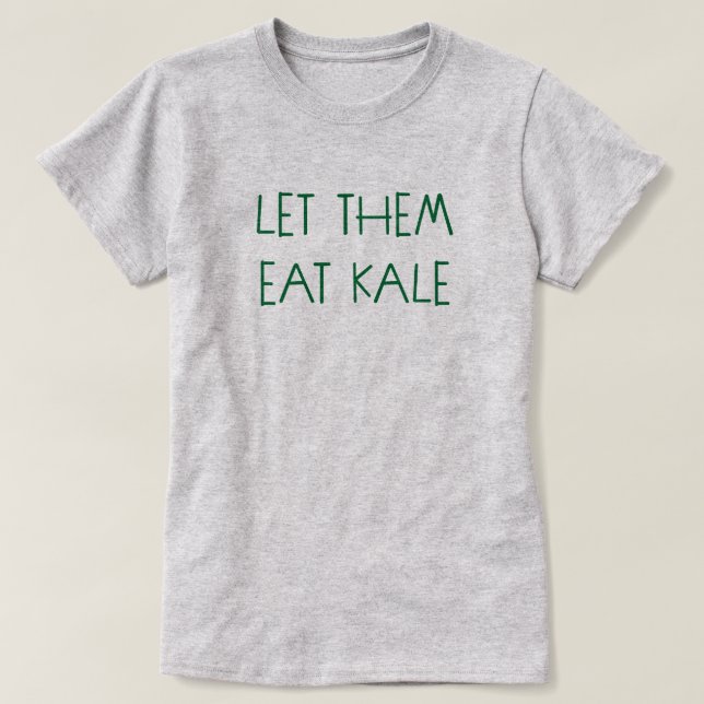 LASS SIE ESSEN KALE T-Shirt (Design vorne)