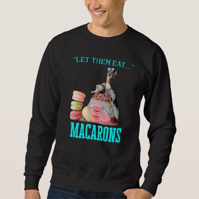 Lass sie essen Macarons Marie Antoinette Macaron Sweatshirt (Vorderseite)