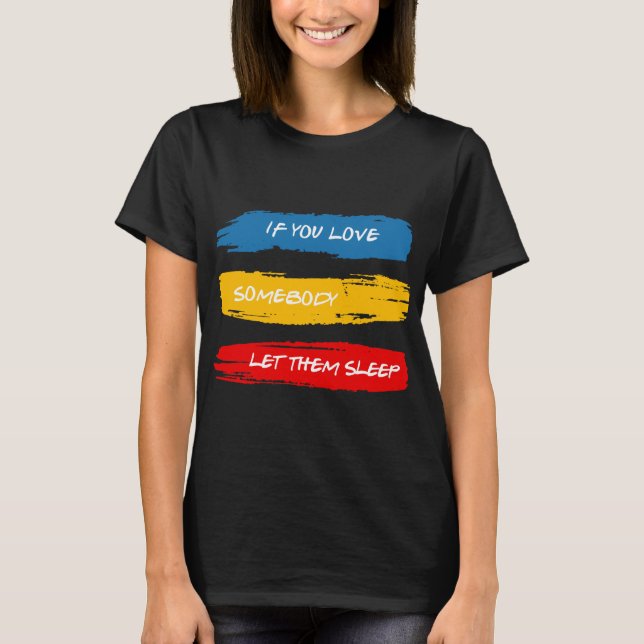 Lass sie schlafend T-Shirt (Vorderseite)