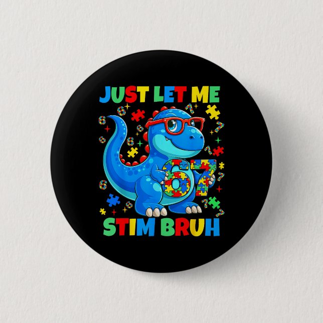 Lass Stim Bruh Dinosaur Autismus-Bewusstsein Männe Button (Vorderseite)