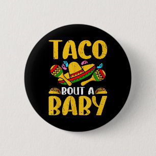 Lass Taco Bout A Baby Cinco De Mayo Schwangerschaf Button