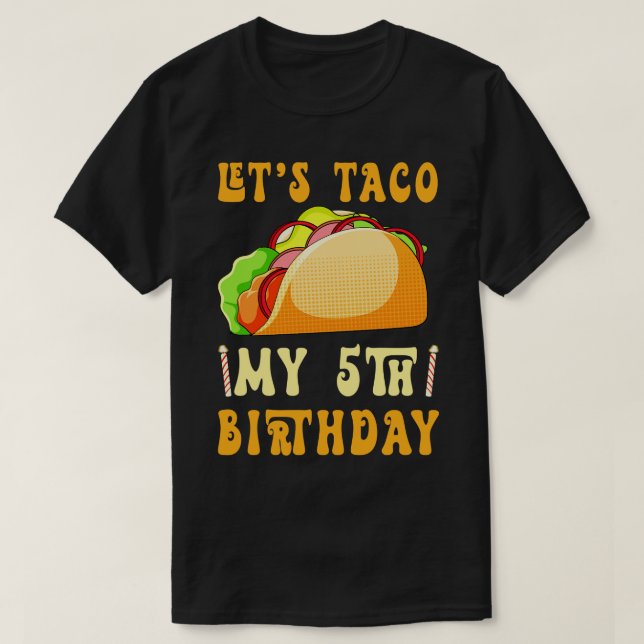 Lass Taco Bout am 5. Geburtstag T-Shirt (Design vorne)