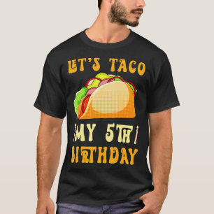 Lass Taco Bout am 5. Geburtstag T-Shirt