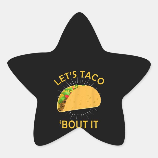 Lass Taco Bout It - Taco Cinco De Mayo Gift Stern-Aufkleber (Vorderseite)