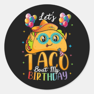 Lass Taco Bout My Birthday Cinco De Mayo Mexican F Runder Aufkleber