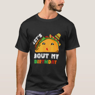 Lass Taco Bout My Birthday Cinco De Mayo T-Shirt
