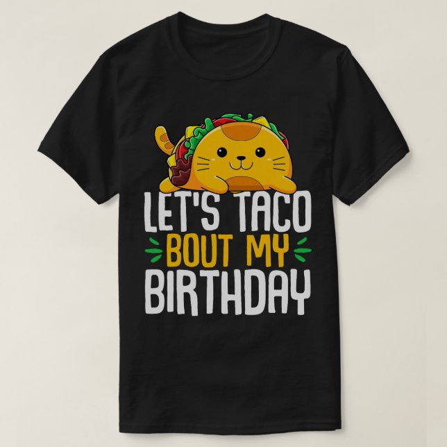Lass Taco Bout My Birthday Cinco de Mayo Tacos BDa T-Shirt (Design vorne)