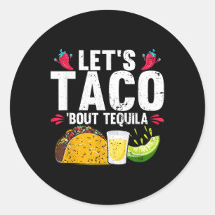 Lass Taco Bout Tequila Cinco De Mayo Runder Aufkleber