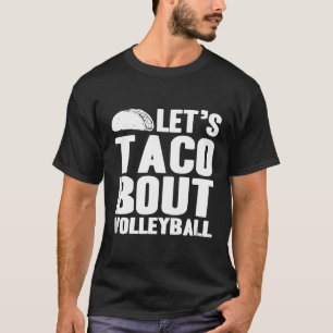 Lass Taco Bout Volleyball T-Shirt