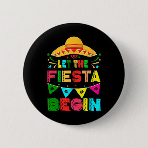 Lass The Fiesta Begin Funny Cinco De Mayo Mexican  Button