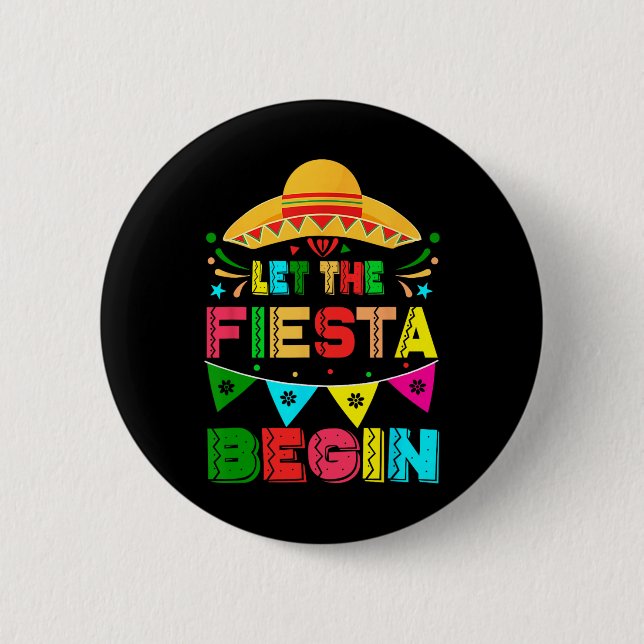 Lass The Fiesta Begin Funny Cinco De Mayo Mexican  Button (Vorderseite)