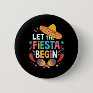 Lass The Fiesta Begin Funny Cinco De Mayo Mexican  Button