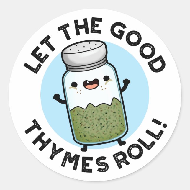 Lass The Good Thymes Roll Funny Herb Pun Runder Aufkleber (Vorderseite)