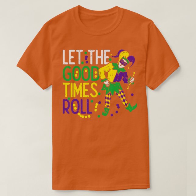 Lass The Good Time Roll Jester Bead Funny Mardi Gr T-Shirt (Design vorne)