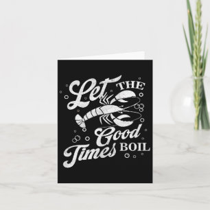 Lass The Good Times Boil Funny Crawfish Boil Mardi Karte