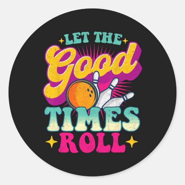 Lass The Good Times Roll - Bowling Bowler Runder Aufkleber (Vorderseite)