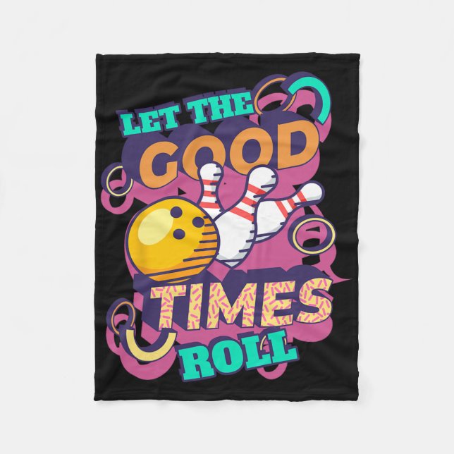 Lass The Good Times Roll Bowling Shirts Funny Bowl Fleecedecke (Vorderseite)