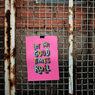 Lass The Good Times Roll Trendy Poster Art