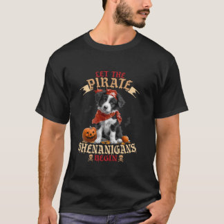 Lass The Pirate Shenanigans Begin Border Collie Ha T-Shirt