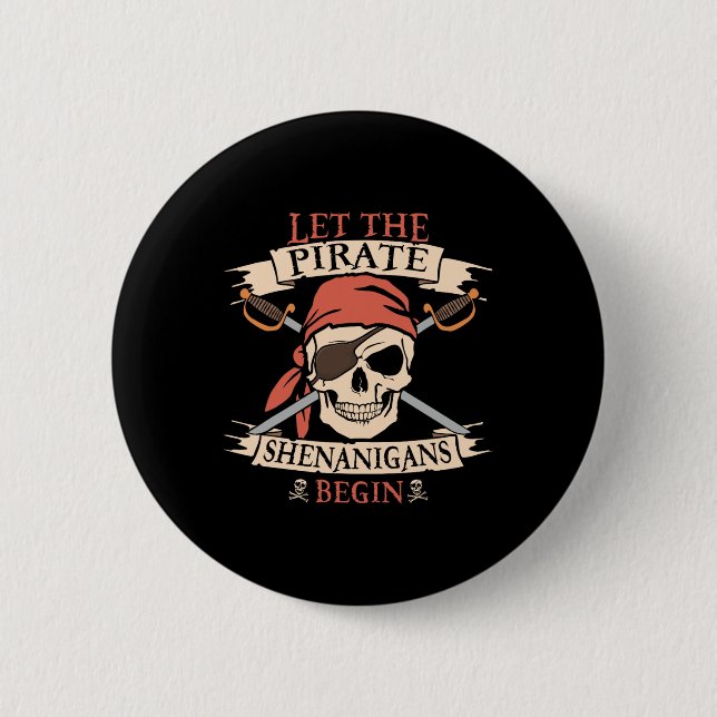 Lass The Pirate Shenanigans Beginnt Halloween Skul Button (Vorderseite)