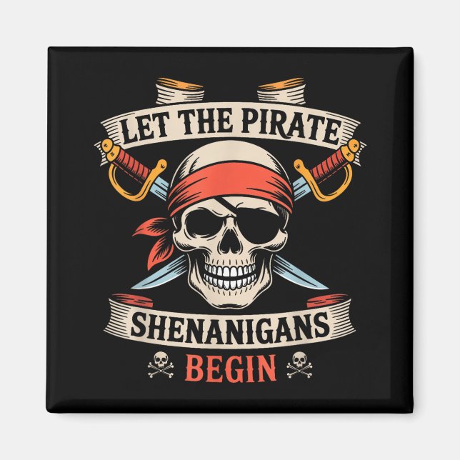Lass The Pirate Shenanigans Beginnt Halloween Skul Magnet (Vorne)