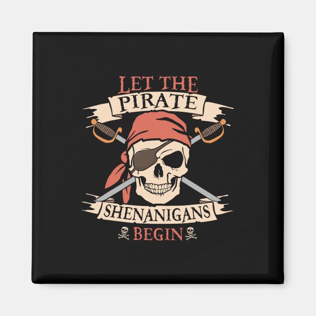 Lass The Pirate Shenanigans Beginnt Halloween Skul Magnet (Vorne)