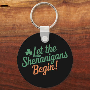 Lass The Shenanigans Begin Funny Irish St Patricks Schlüsselanhänger