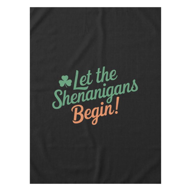 Lass The Shenanigans Begin Funny Irish St Patricks Tischdecke (Vorderseite)