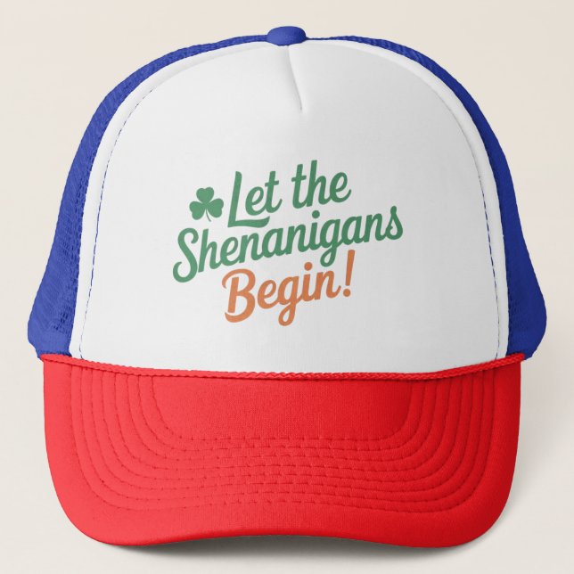 Lass The Shenanigans Begin Funny Irish St Patricks Truckerkappe (Vorderseite)