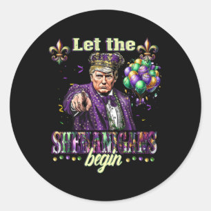 Lass The Shenanigans Begin Funny Trump Mardi Gras Runder Aufkleber