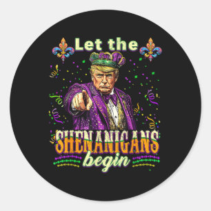 Lass The Shenanigans Begin Funny Trump Mardi Gras  Runder Aufkleber