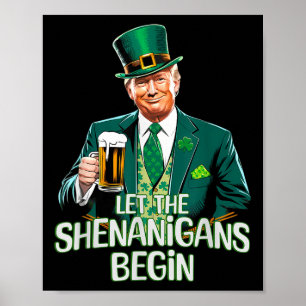 Lass The Shenanigans Begin Funny Trump St Patrick Poster