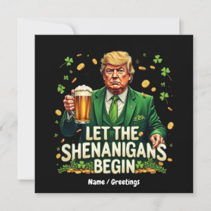 Lass The Shenanigans Begin Funny Trump St Patricks Einladung