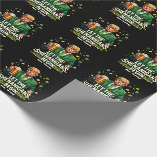 Lass The Shenanigans Begin Funny Trump St Patricks Geschenkpapier