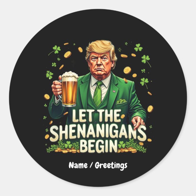 Lass The Shenanigans Begin Funny Trump St Patricks Runder Aufkleber (Vorderseite)