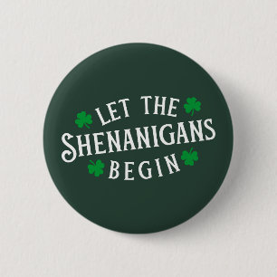 Lass The Shenanigans Begin Irish St Patricks Day Button