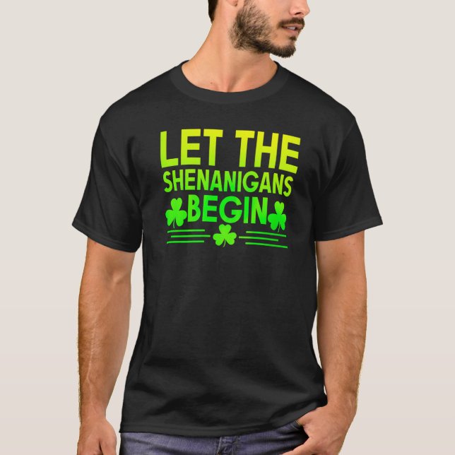 Lass The Shenanigans Begin St Patricks Day Irish P T-Shirt (Vorderseite)