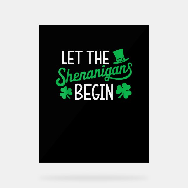 Lass The Shenanigans Funny Kleeblatts St Patri Acrylschild (Vorderseite)