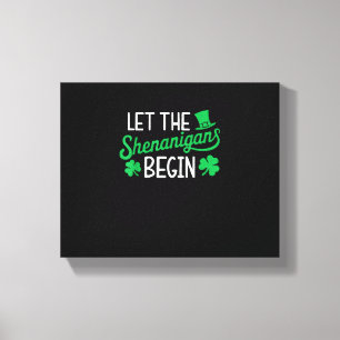 Lass The Shenanigans Funny Kleeblatts St Patri Leinwanddruck