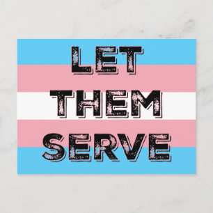 LASS THEM SERVE trans* Service-Mitglieder Protestk Postkarte