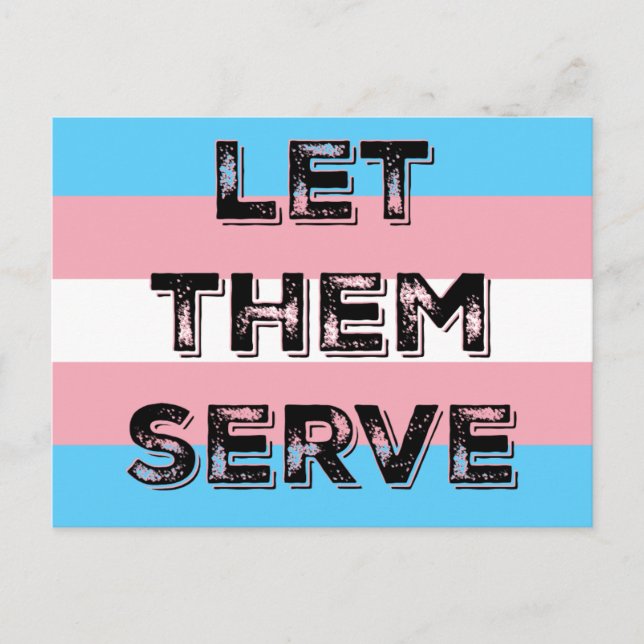 LASS THEM SERVE trans* Service-Mitglieder Protestk Postkarte (Vorderseite)