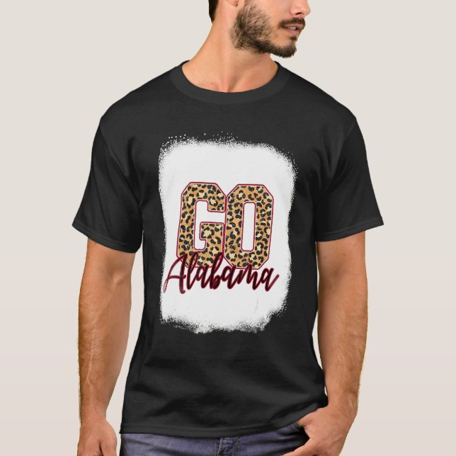 Lass uns Alabama gehen, alles, was du willst, ist  T-Shirt (Vorderseite)