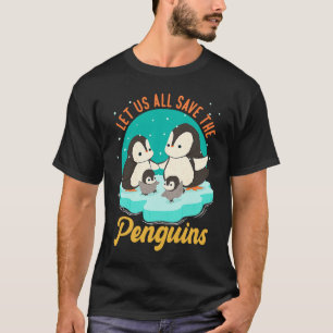 Lass uns alle die Pinguine Pinguine Polar Animal G T-Shirt