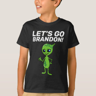 LASS UNS BRANDON GEHEN! ALIEN BOYS T - SHIRT