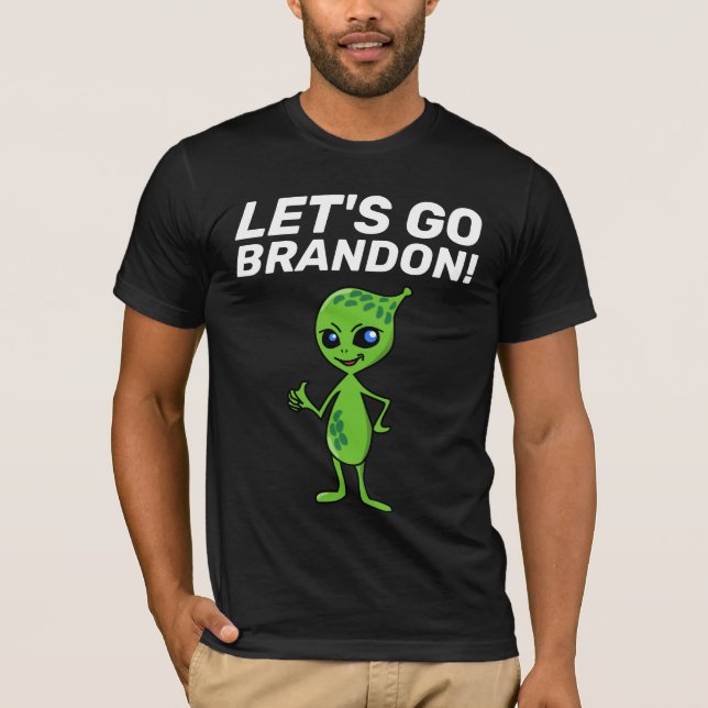 LASS UNS BRANDON GEHEN! ALIEN T - SHIRT (Vorderseite)