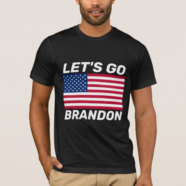 LASS UNS BRANDON GEHEN! FLAG T - SHIRT T - SHIRT (Vorderseite)