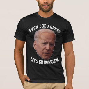 LASS UNS BRANDON GEHEN! JOE VEREINBART T - SHIRT