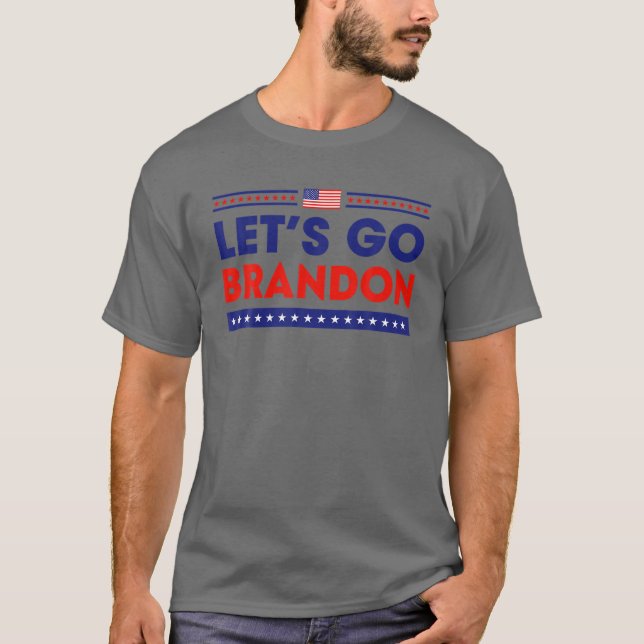 Lass uns Brandon Patriotic Funny Political Sarcast T-Shirt (Vorderseite)