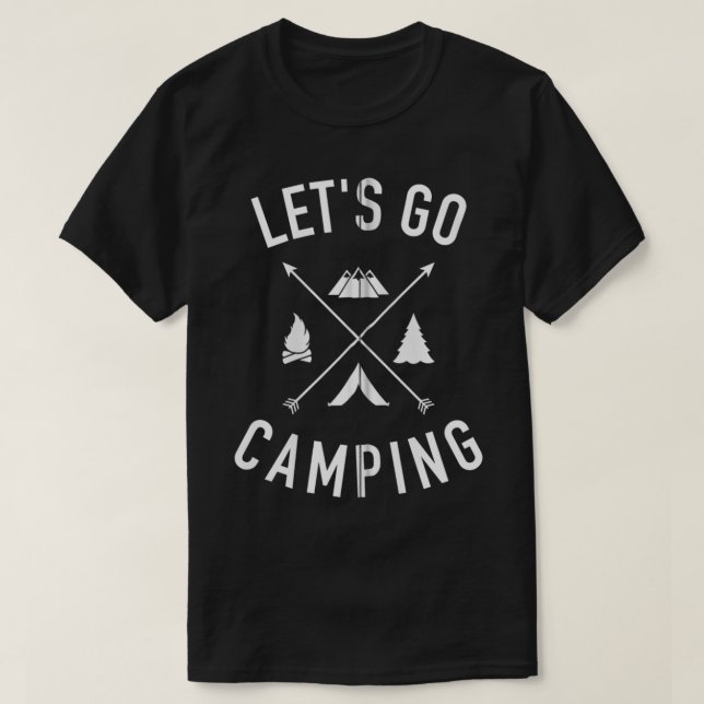 Lass uns Camping Zip gehen T-Shirt (Design vorne)