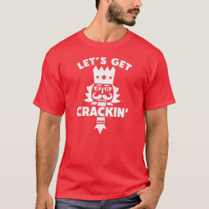 Lass uns Crackin holen' // Funny Christmas Nutcrac T-Shirt